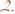 2